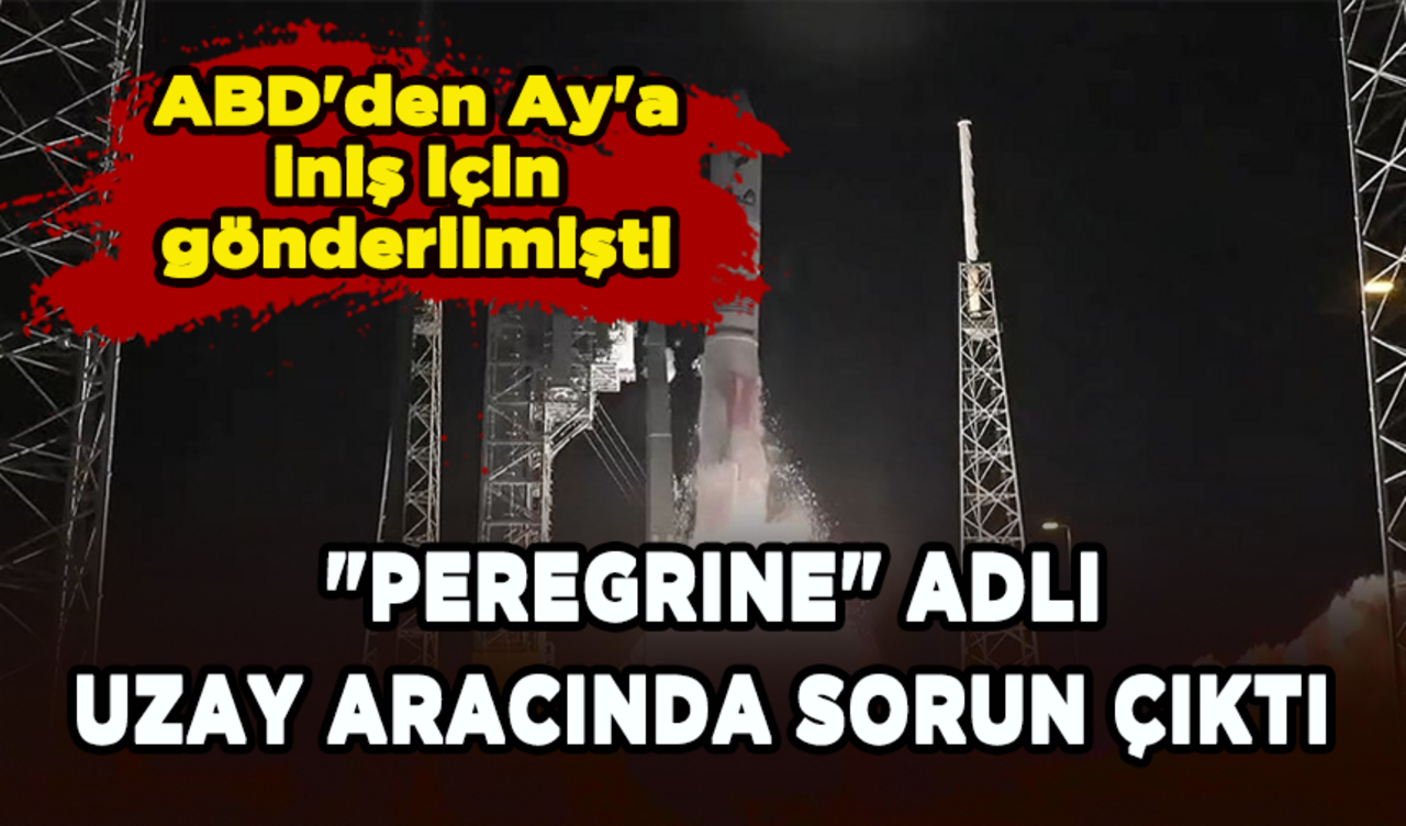 ABD'den Ay'a iniş için gönderilmişti: "Peregrine" adlı uzay aracında sorun çıktı