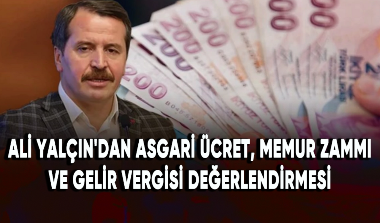 Memur-Sen Genel Başkanı Ali Yalçın'dan asgari ücret, memur zammı ve gelir vergisi değerlendirmesi