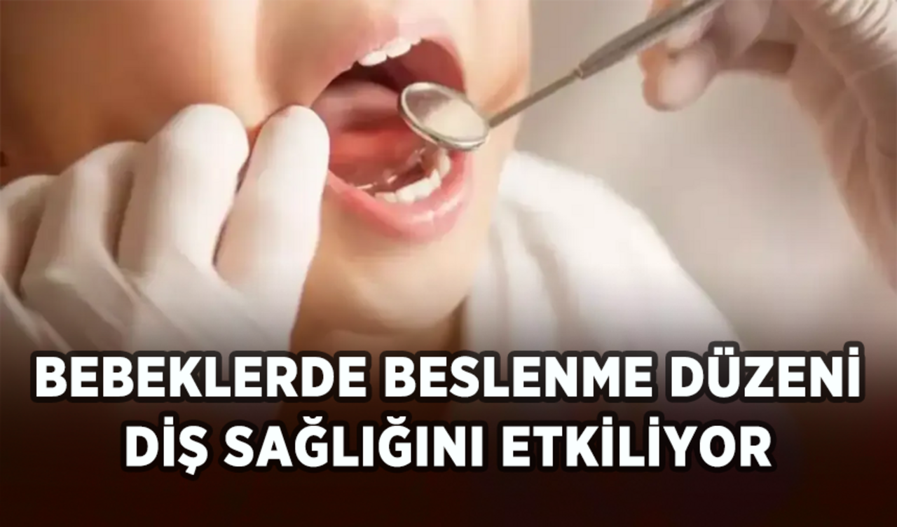 Bebeklerde beslenme düzeni diş sağlığını etkiliyor