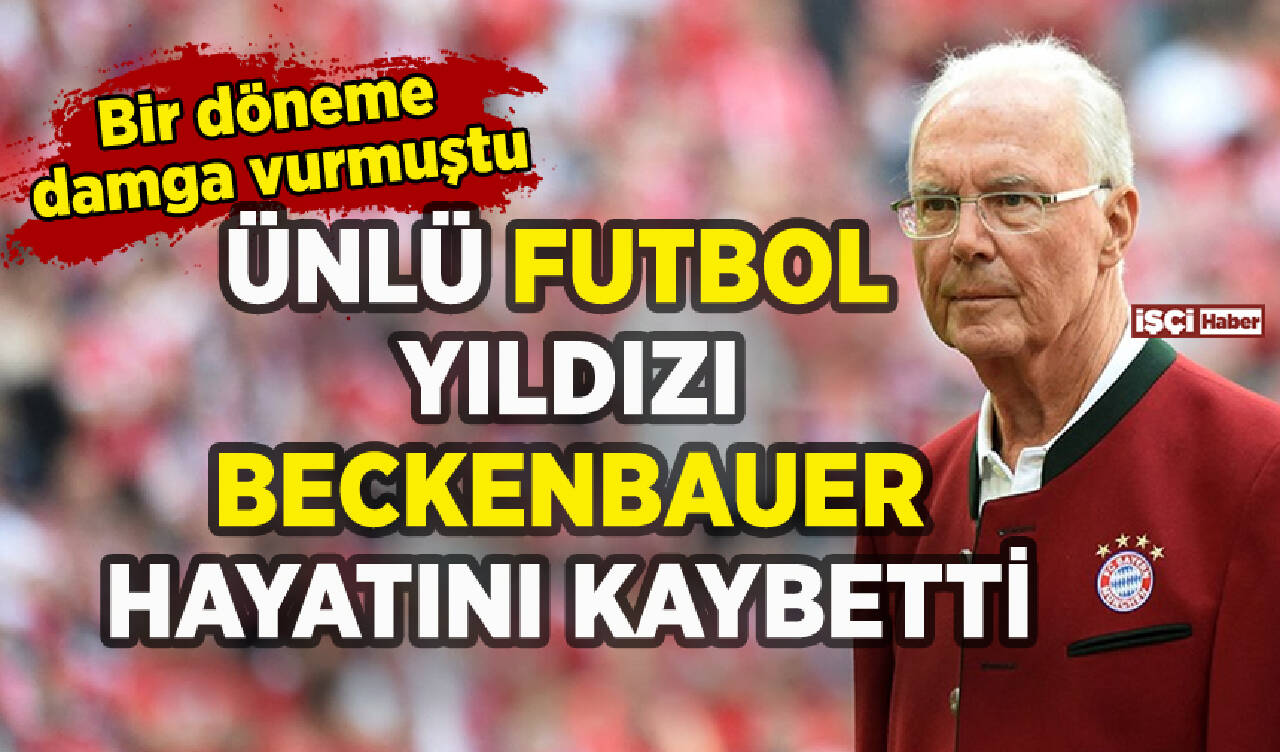 Dünya futbolunun acı günü: Beckenbauer hayatını kaybetti