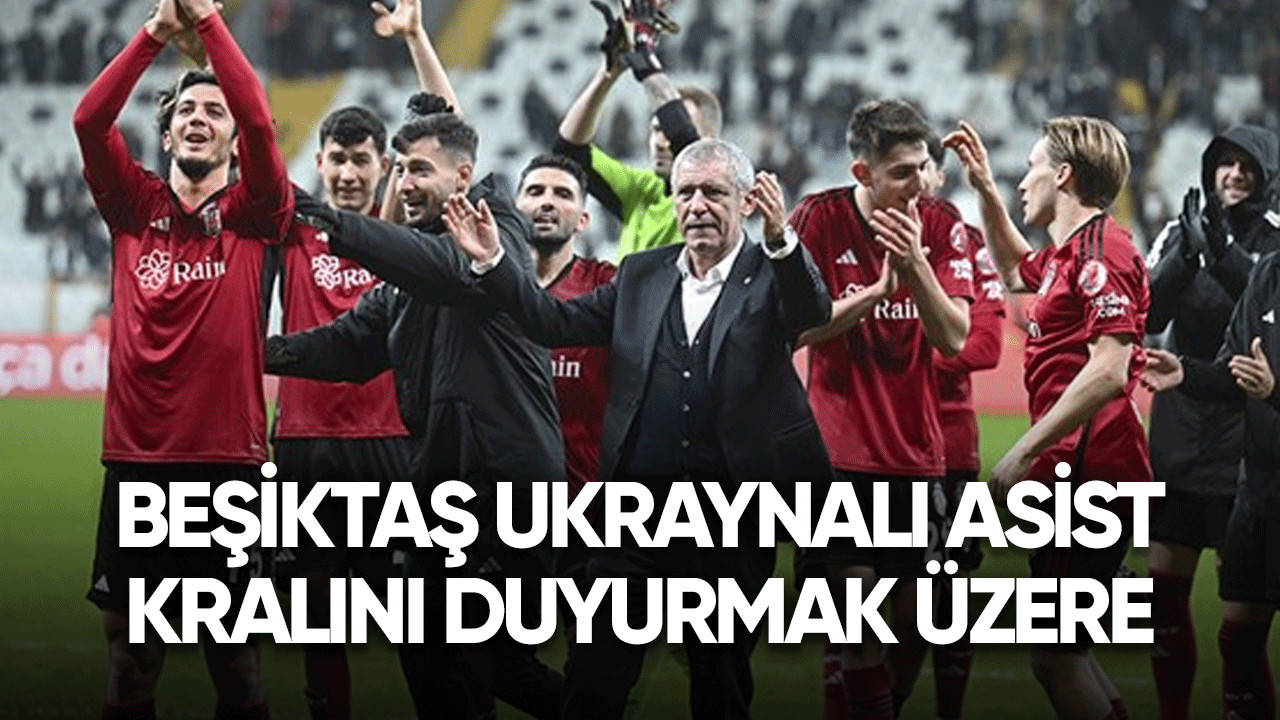 Beşiktaş Ukraynalı asist kralını duyurmak üzere