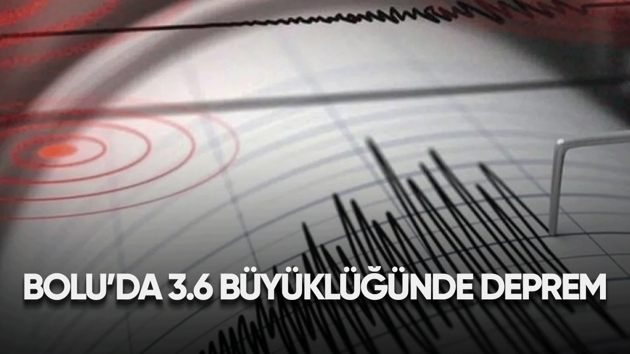 Bolu'da 3.6 büyüklüğünde deprem