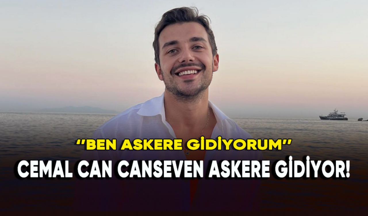 Cemal Can Canseven askere gidiyor!