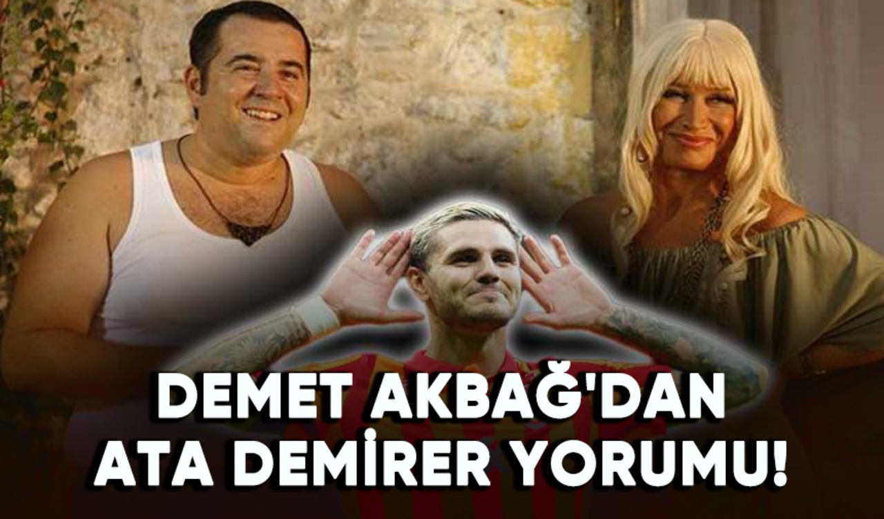 Demet Akbağ'dan Ata Demirer yorumu!