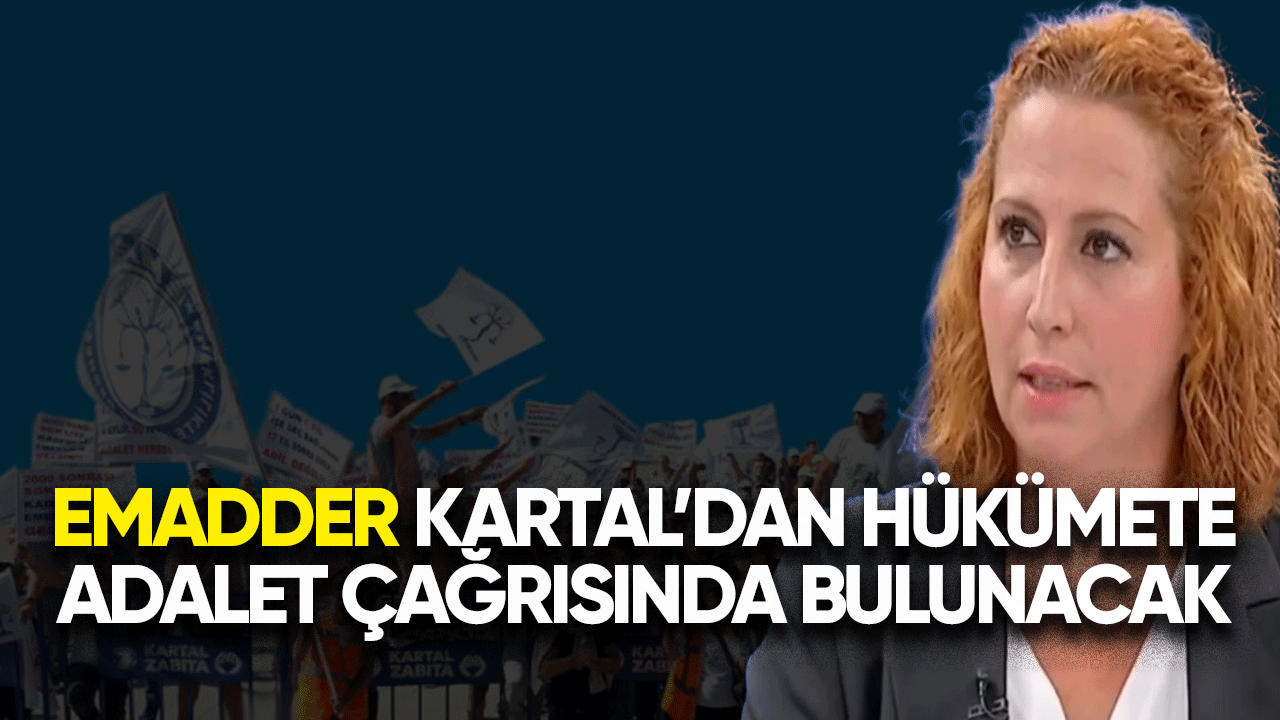 EMADDER Kartal'dan hükümete adalet çağrısında bulunacak