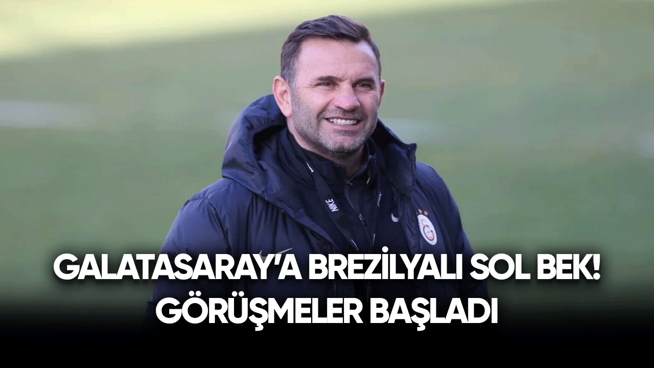 Galatasaray'a Brezilyalı sol bek! Görüşmeler başladı