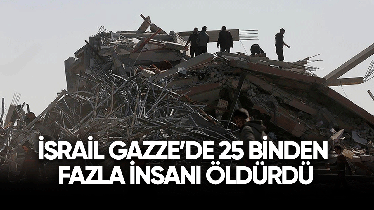 İsrail Gazze'de 25 binden fazla insanı öldürdü