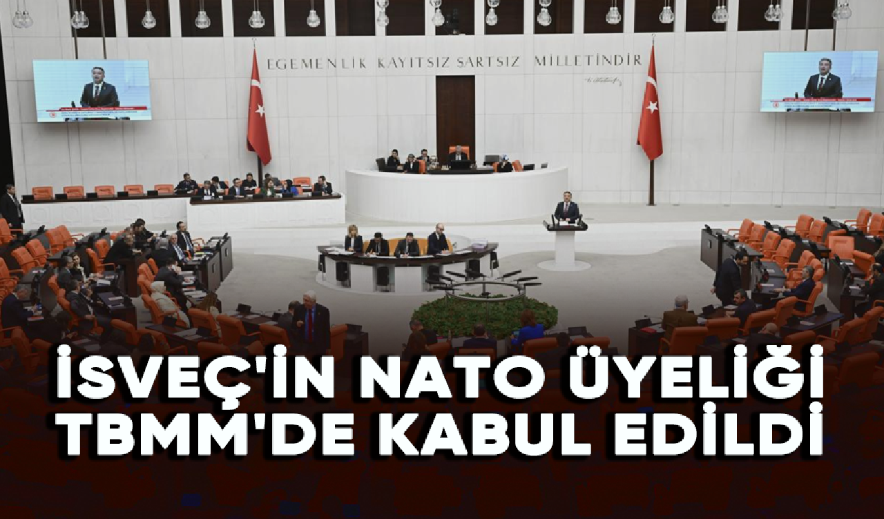 İsveç'in NATO üyeliği TBMM'de kabul edildi