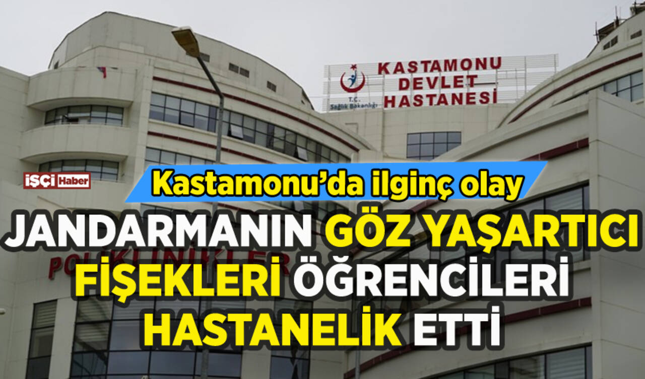 Kastamonu'da jandarmanın göz yaşartıcı fişekleri öğrencileri hastanelik etti