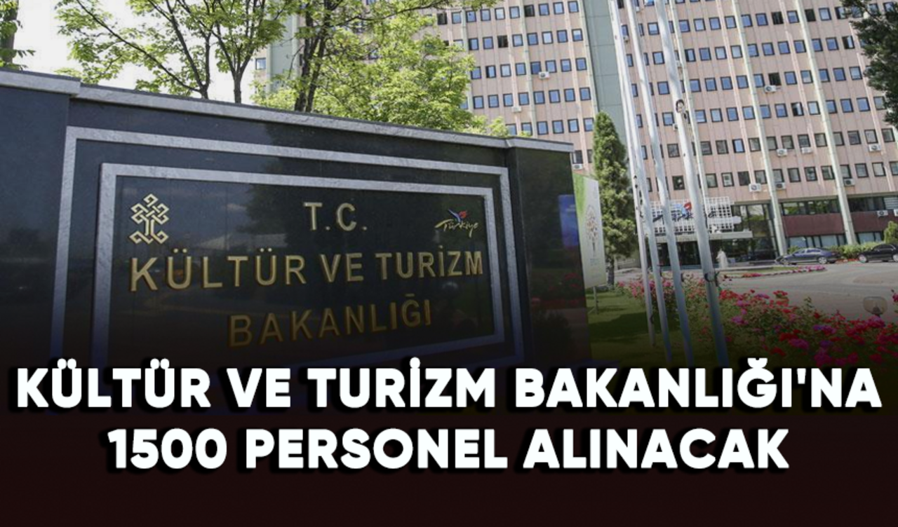 Kültür ve Turizm Bakanlığı'na 1500 personel alınacak