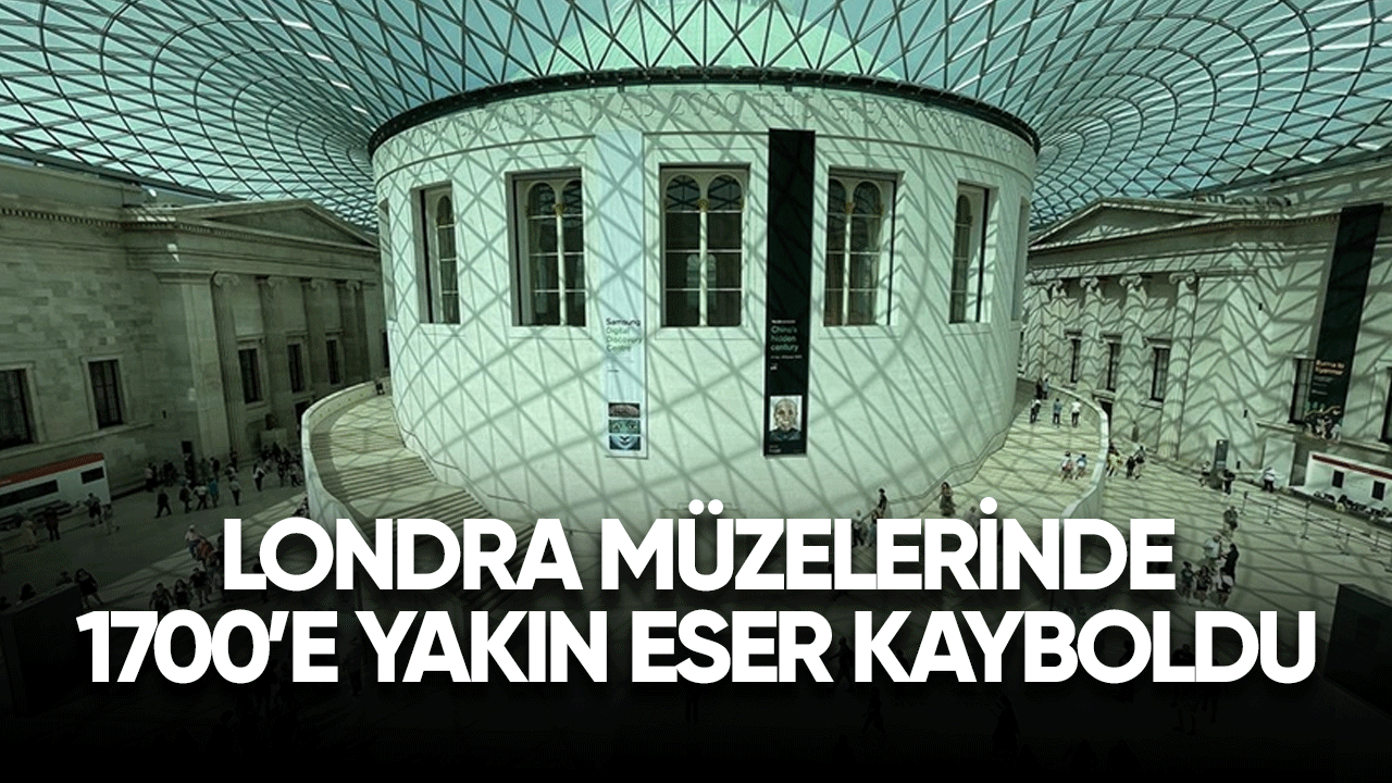 Londra müzelerindeki 1700'e yakın eser kayboldu