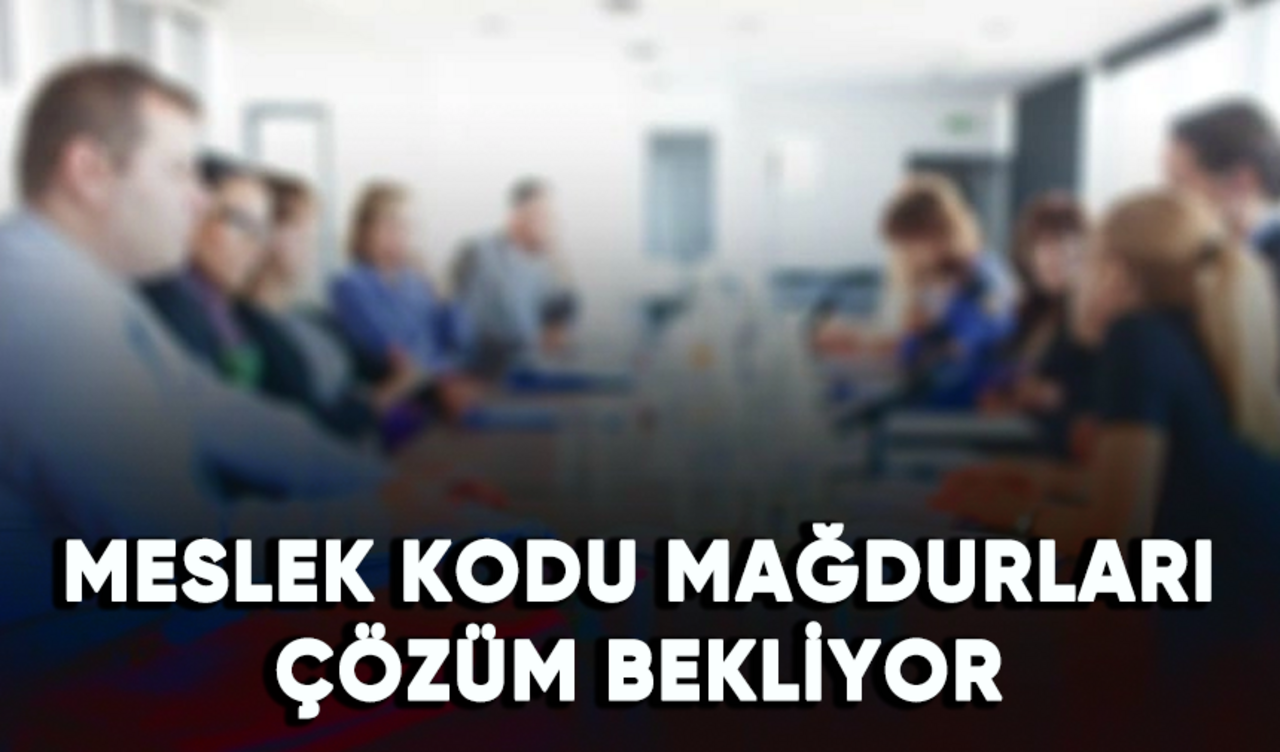 Meslek kodu mağdurları çözüm beklemeye devam ediyor