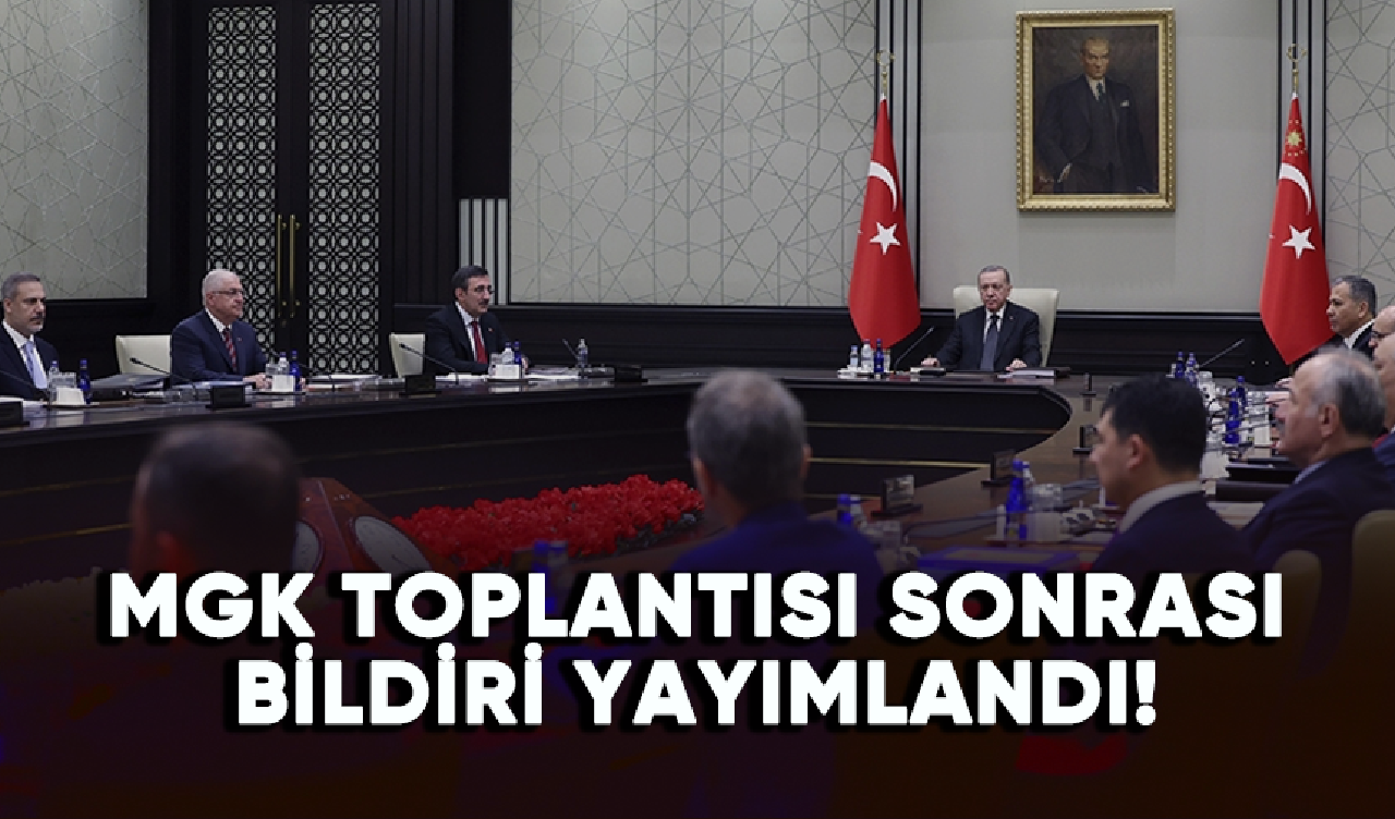 MGK toplantısı sonrası bildiri yayımlandı!