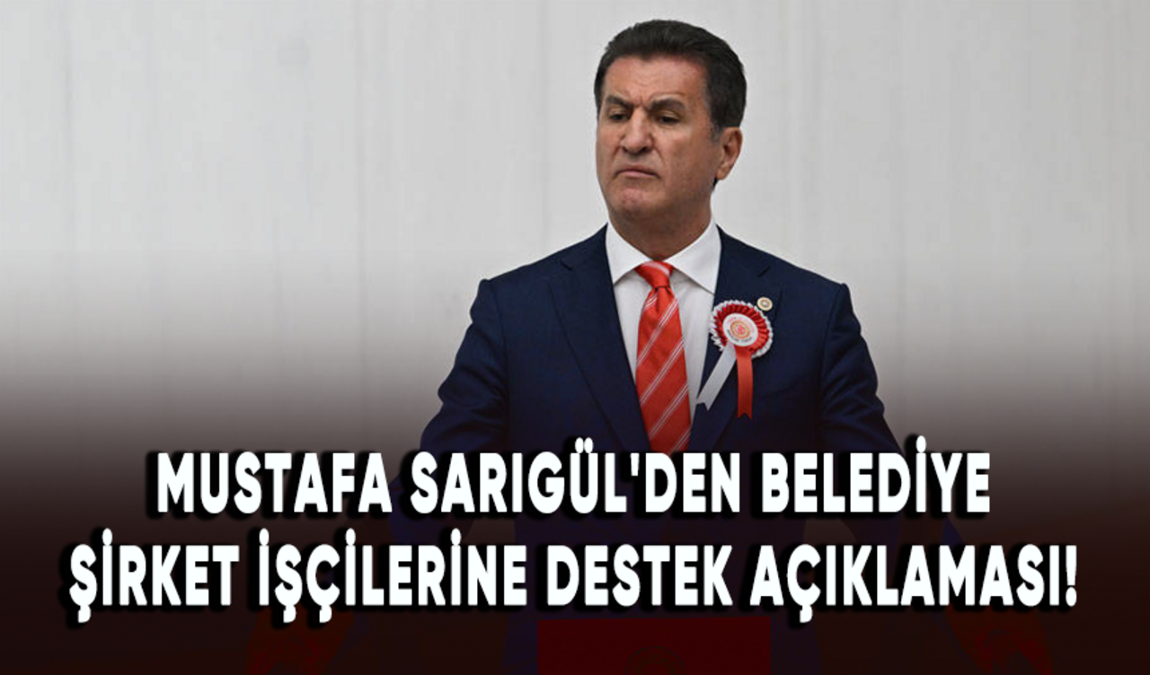 Mustafa Sarıgül'den belediye şirket işçilerine destek açıklaması!