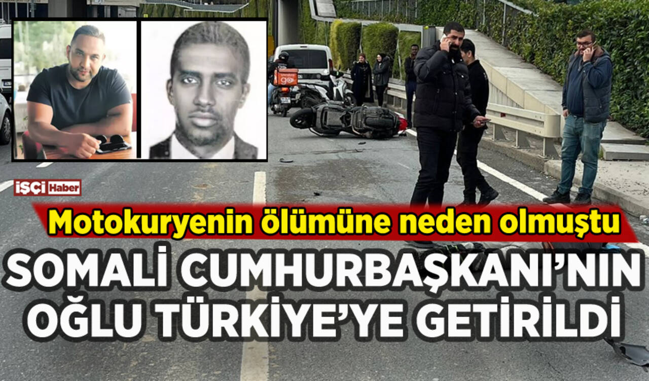 Motokuryeyi öldüren Somali Cumhurbaşkanı'nın oğlu Türkiye'ye getirildi: İşte savunması