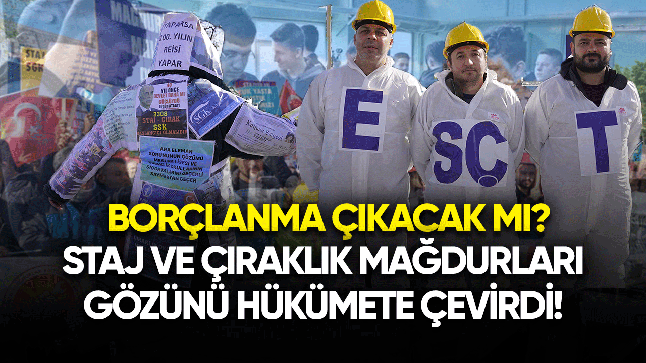 Staj ve çıraklık mağdurları gözünü hükümete çevirdi! Borçlanma çıkacak mı?