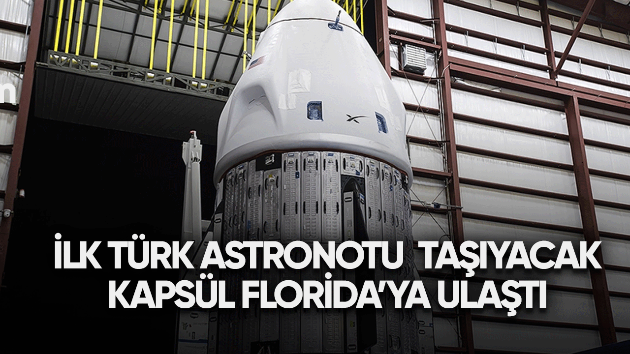 İlk Türk astronotu taşıyacak kapsül Florida'ya ulaştı