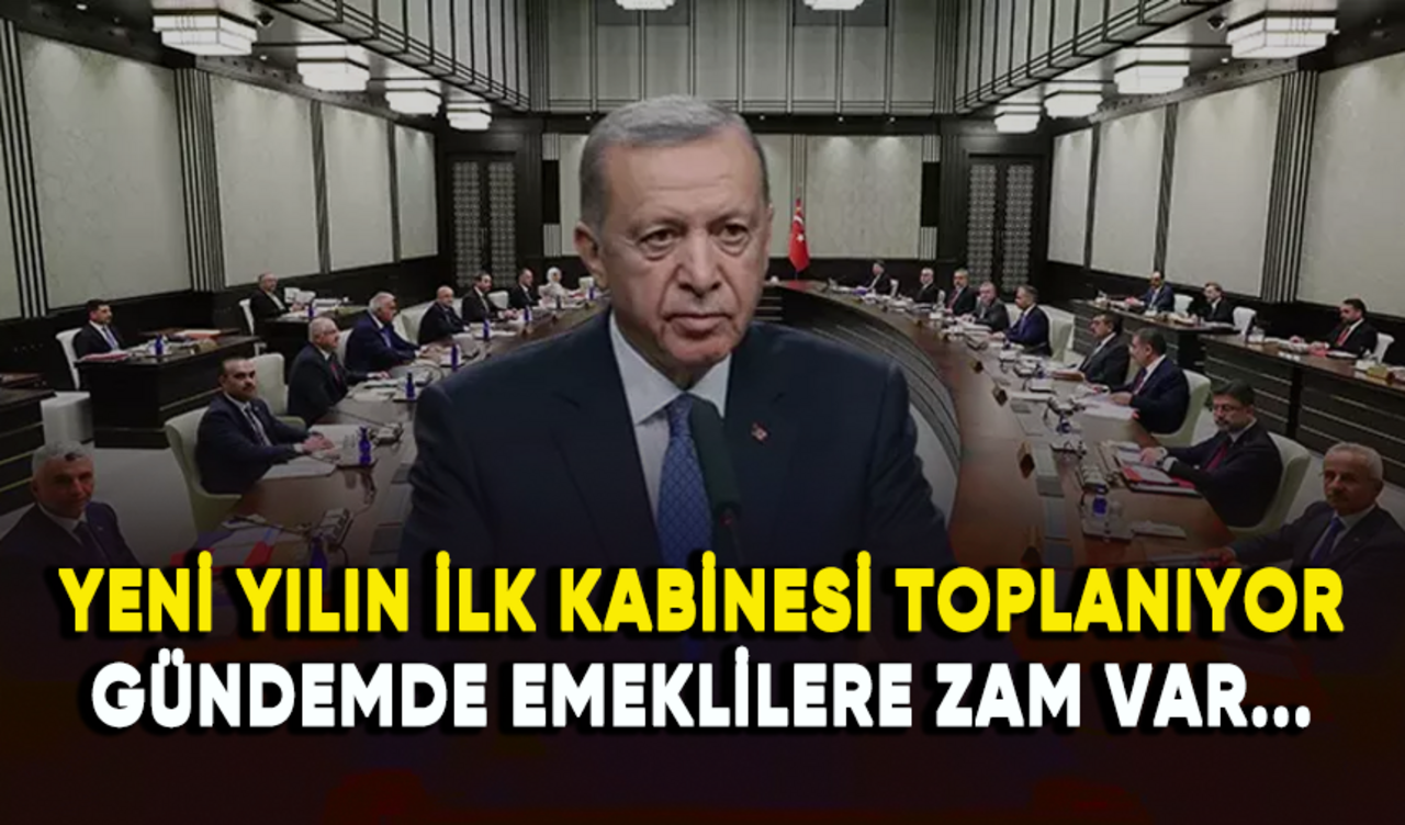 Yeni yılın ilk kabinesi toplanıyor: Gündemde emeklilere zam var...