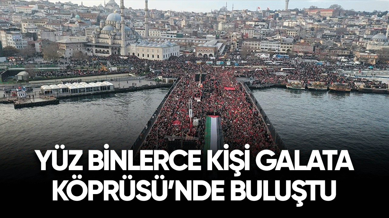 Yüz binlerce kişi Galata Köprüsü'nde buluştu