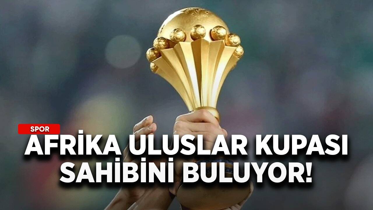 Afrika Uluslar Kupası sahibini buluyor!