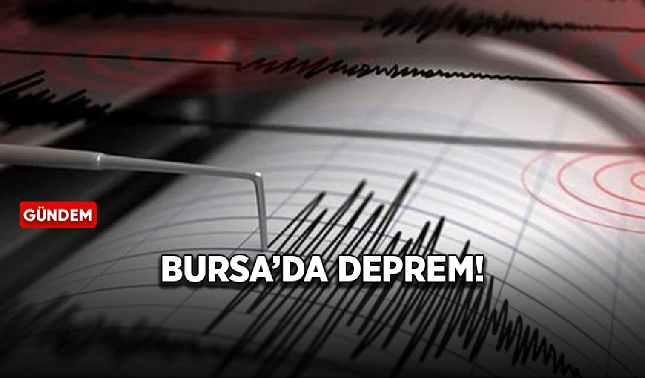 İstanbul ve Bursa'da hissedilen deprem!