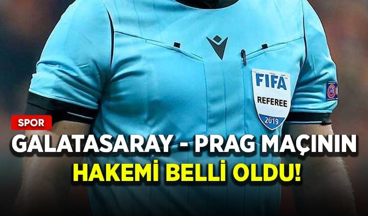 Galatasaray - Prag maçının hakemi belli oldu!