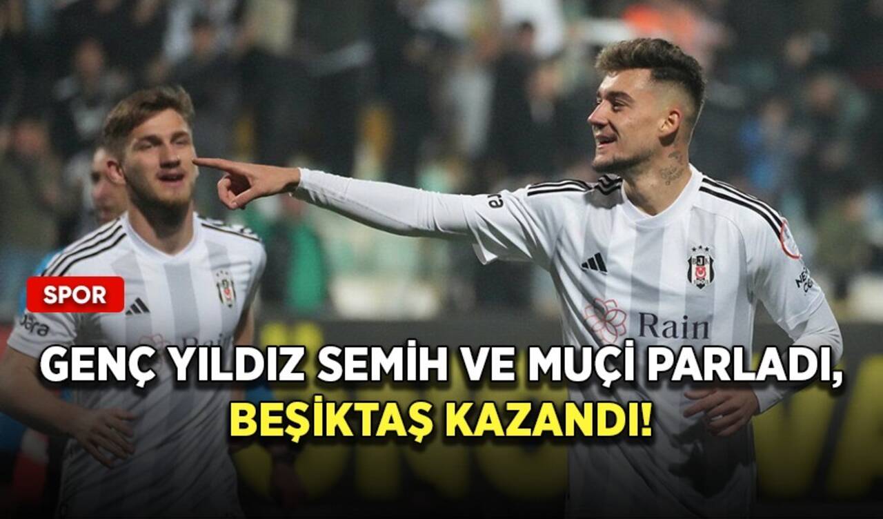 Genç yıldız Semih ve Muçi parladı, Beşiktaş kazandı!