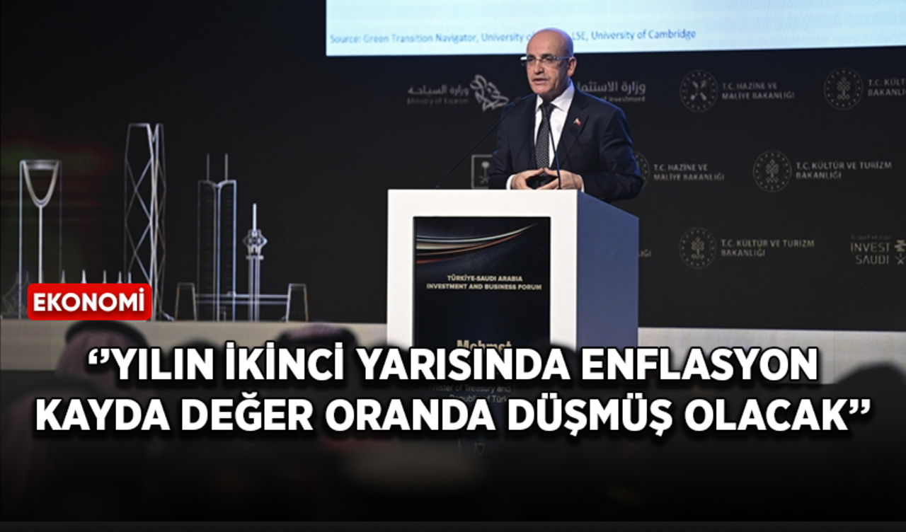 Bakan Şimşek: Yılın ikinci yarısında enflasyon kayda değer oranda düşmüş olacak