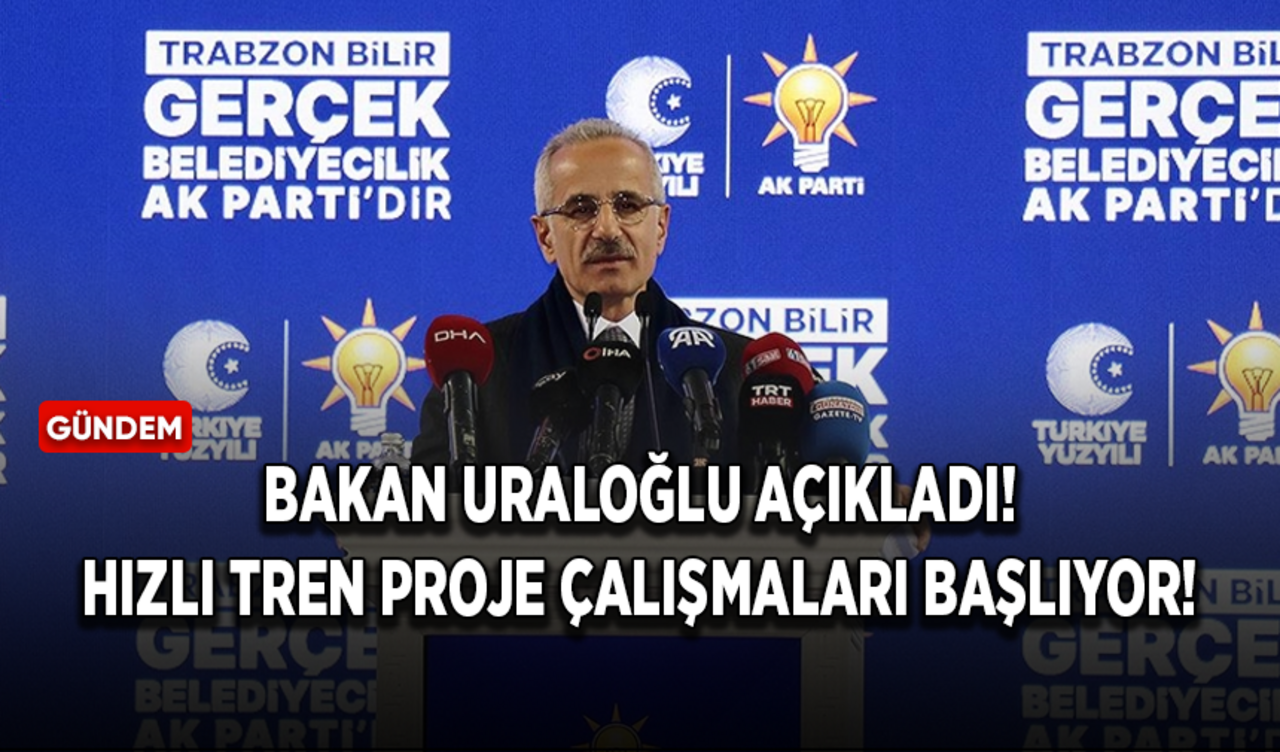 Samsun, Sarp'ın ve Trabzon'un da içinde bulunduğu hızlı tren proje çalışmaları başlıyor!