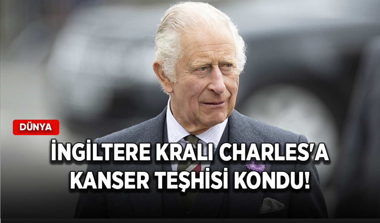 İngiltere Kralı Charles'a kanser teşhisi kondu