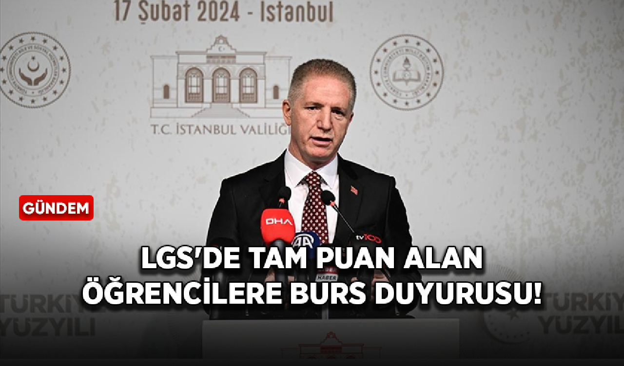 İstanbul Valisi Gül'den LGS'de tam puan alan öğrencilere burs duyurusu!