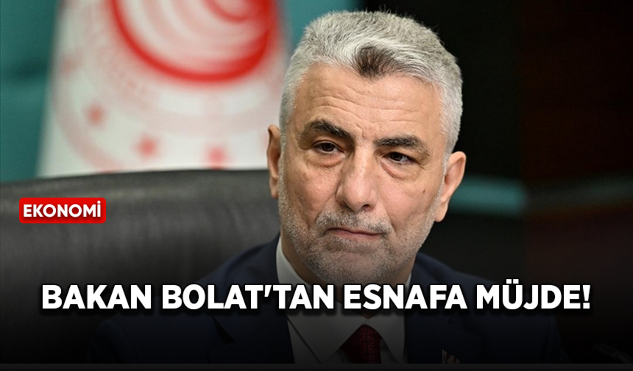 Bakan Bolat'tan esnafa finansman destek kredisi müjdesi!