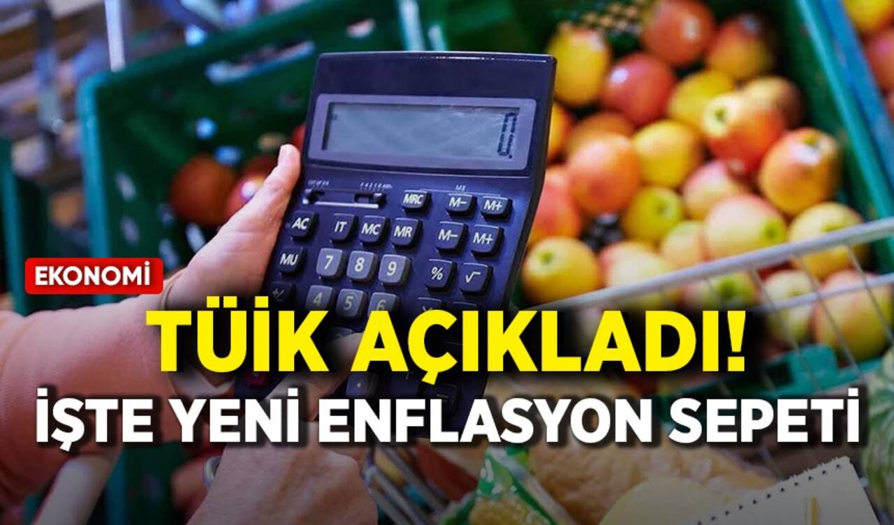 TÜİK güncelledi: İşte yeni enflasyon sepeti