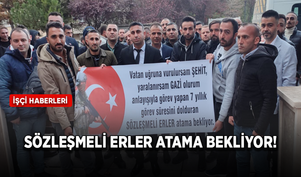 Sözleşmeli erler atama talep ediyor!