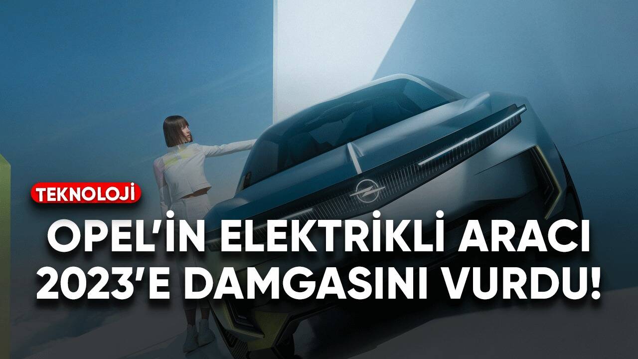 Opel'in elektrikli aracı 2023'e damgasını vurdu!