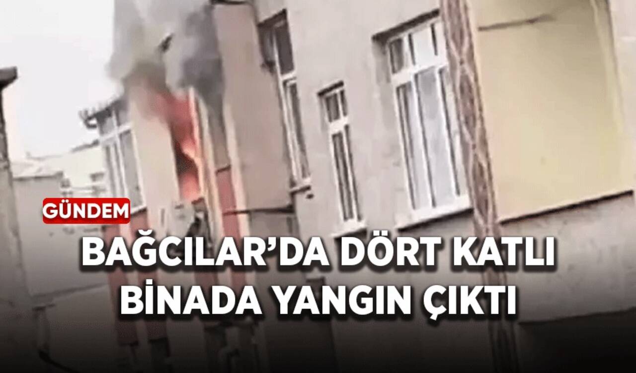 Bağcılar'da 4 katlı binada yangın çıktı