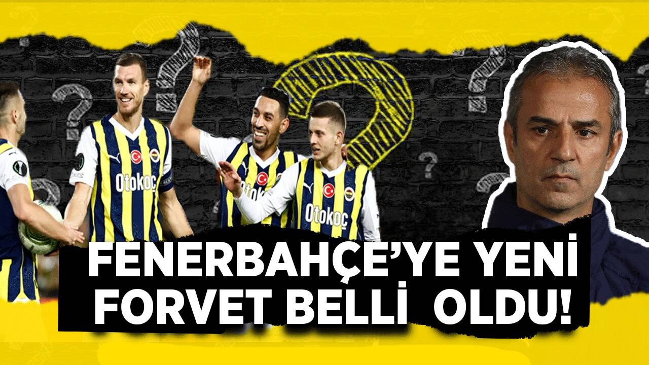 Fenerbahçe'nin yeni forveti belli oldu!