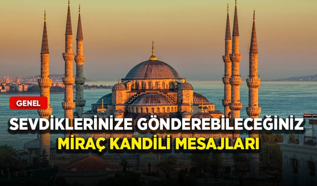 Sevdiklerinize gönderebileceğiniz Miraç Kandili mesajları