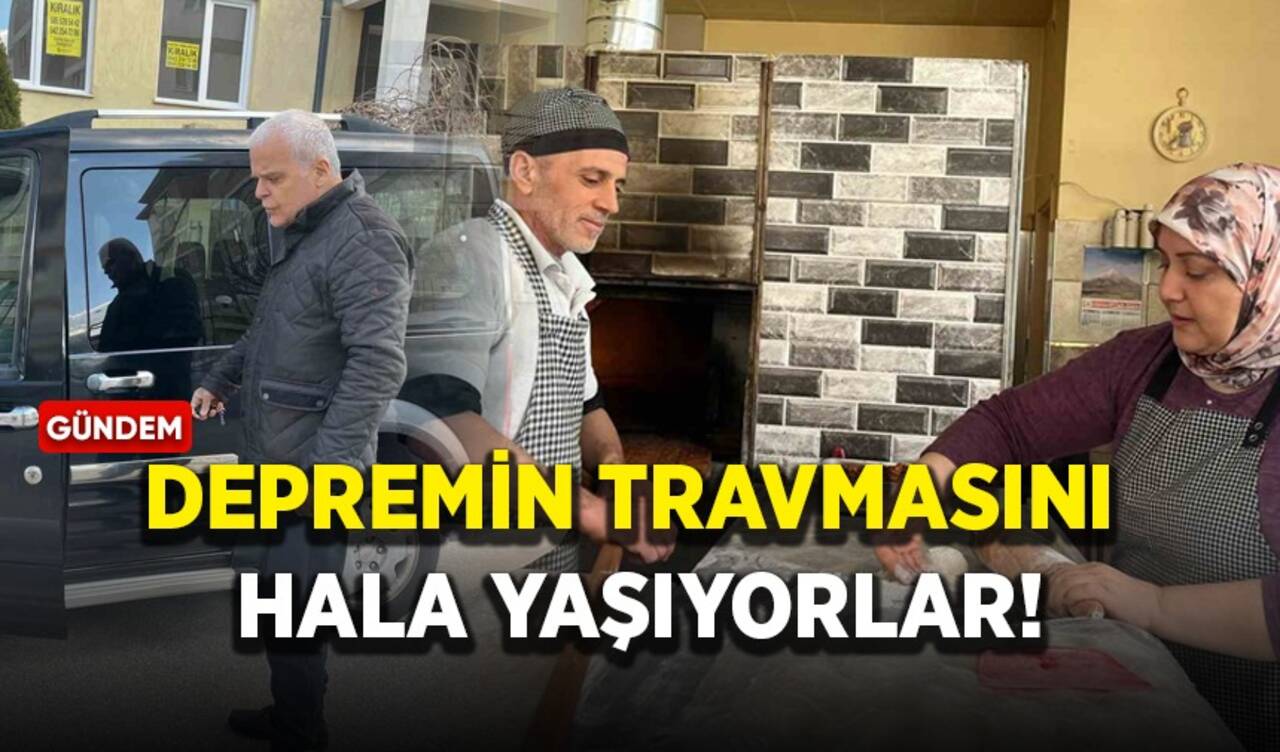 Depremin travmasını hala yaşıyorlar