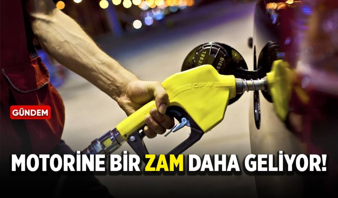 Dikkat! Motorine bir zam daha geliyor!