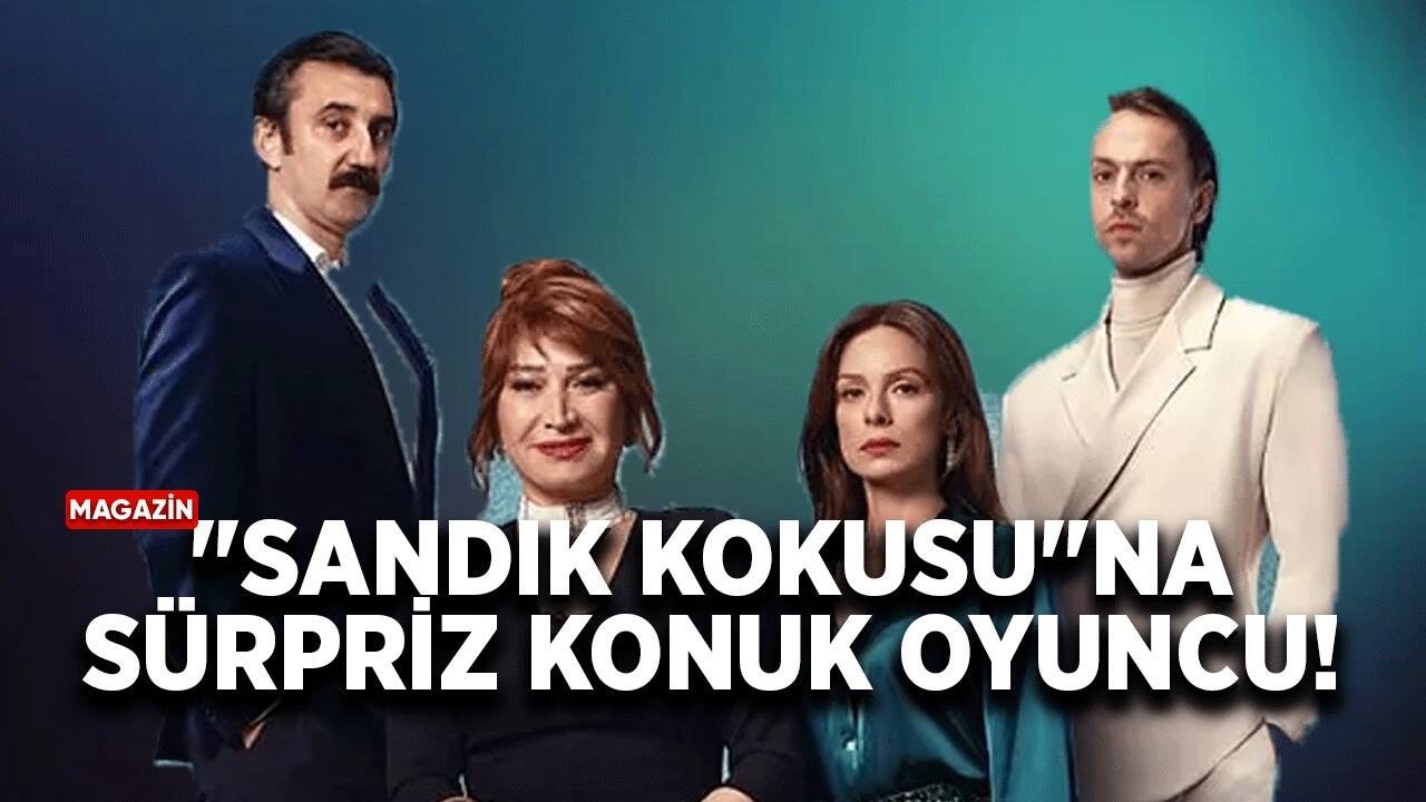 Sandık Kokusu'na sürpriz konuk oyuncu geliyor!