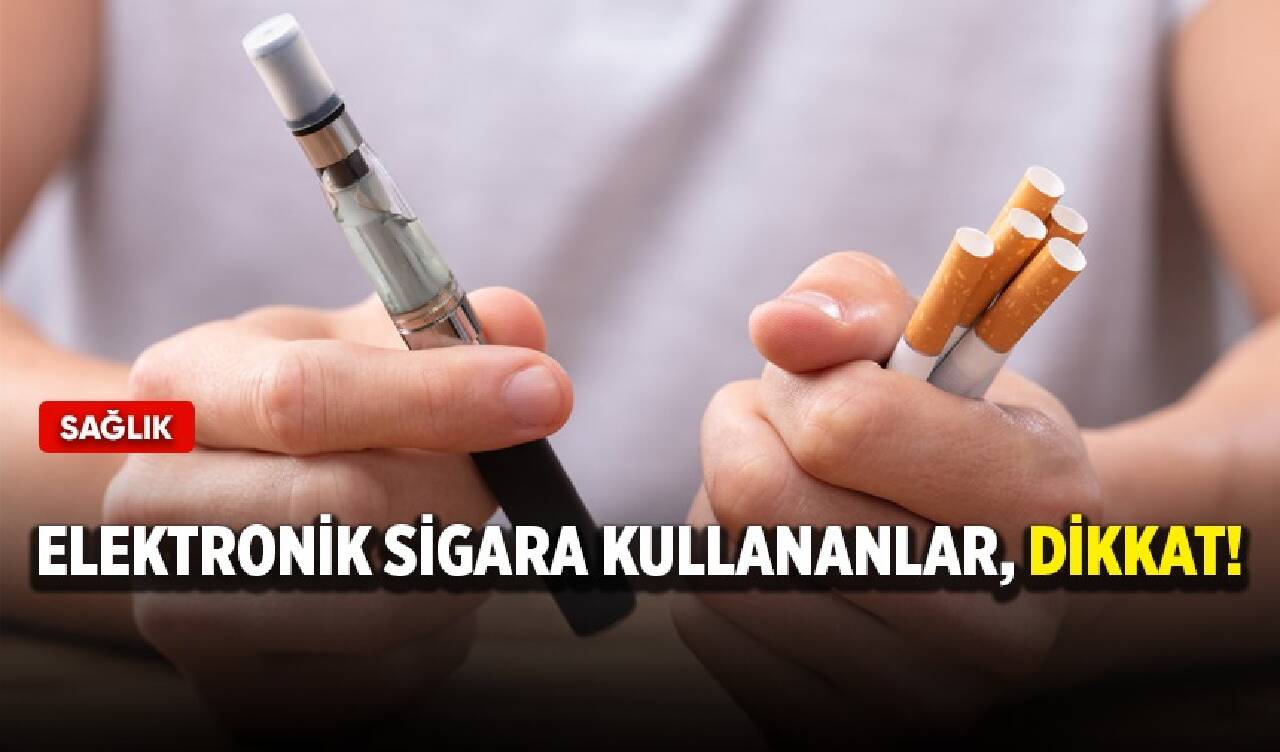 Elektronik sigara kullananlar, dikkat!