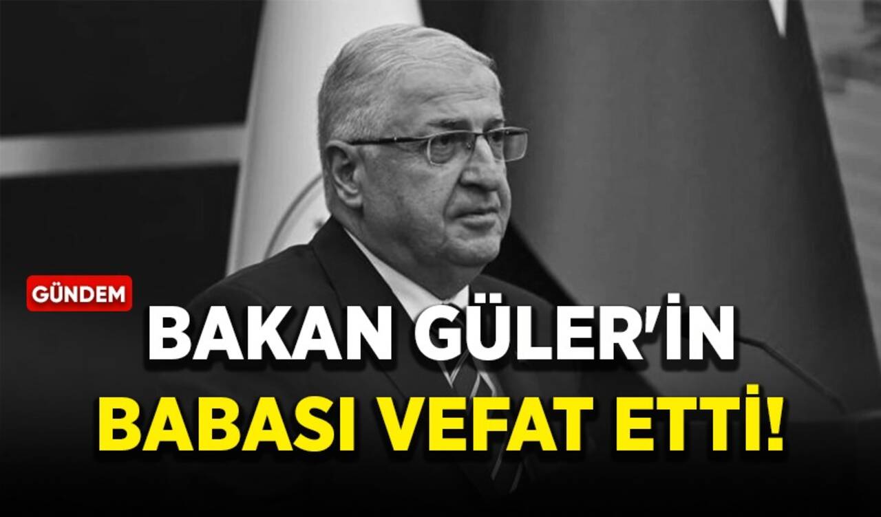 Bakan Güler'in babası vefat etti