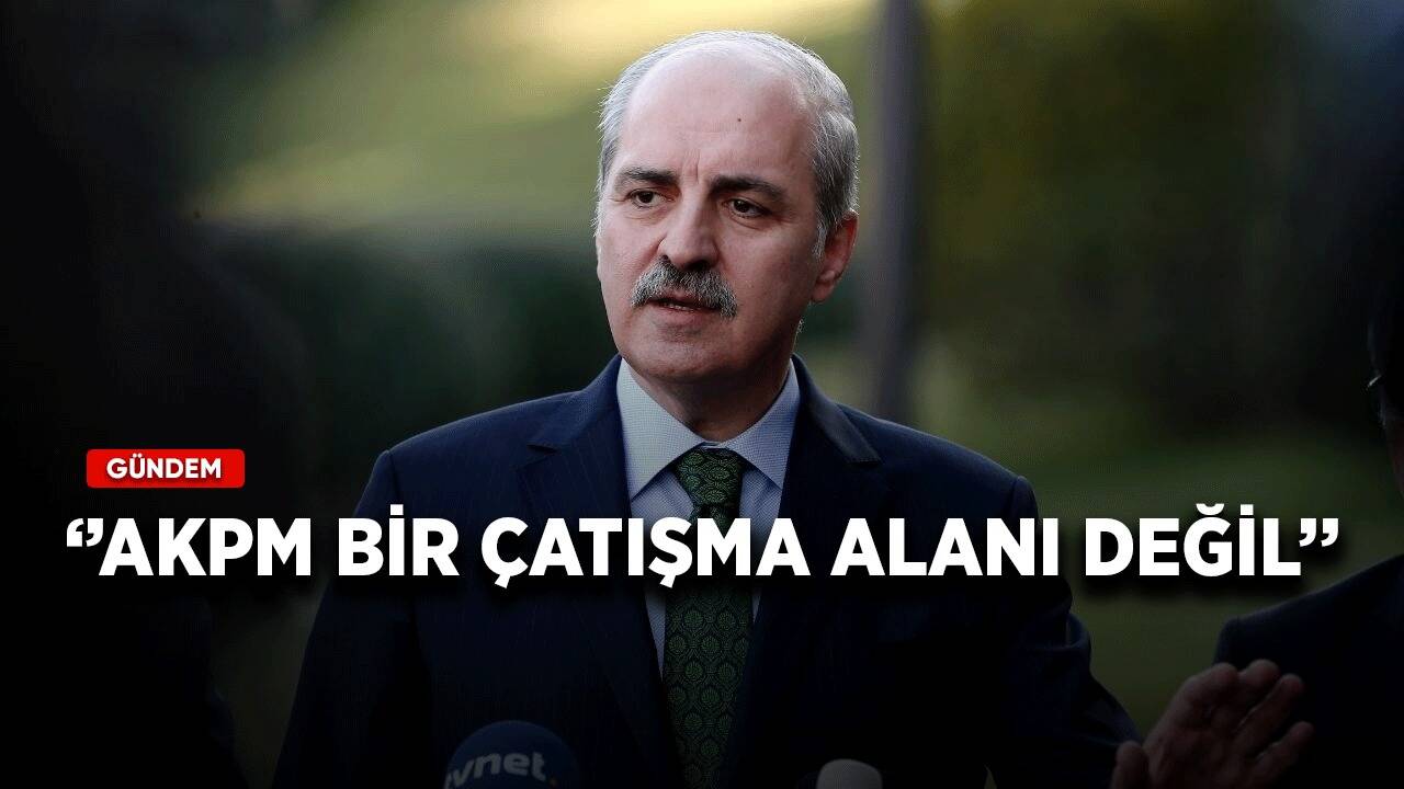 TBMM Başkanı Kurtulmuş: AKPM bir çatışma alanı değil