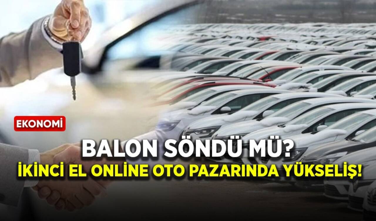 Balon söndü mü? İkinci el online oto pazarında yükseliş