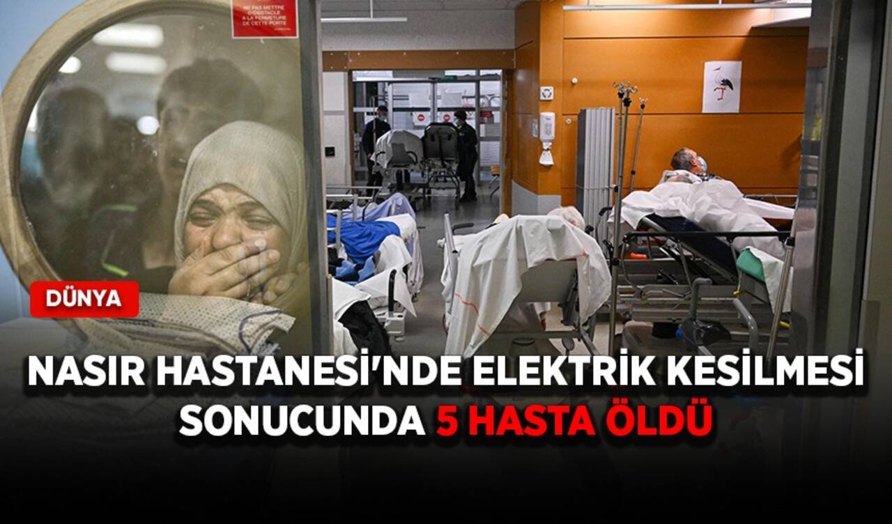 Nasır Hastanesi'nde elektrik kesilmesi sonucunda 5 hasta öldü