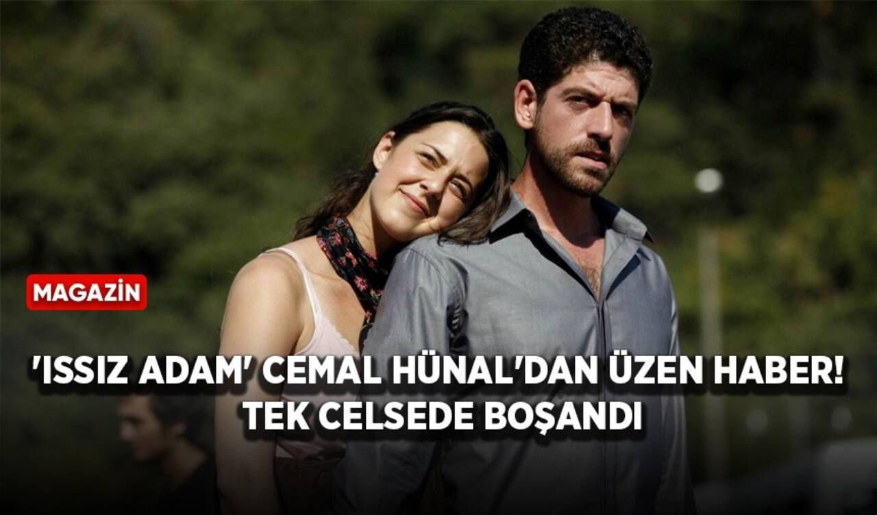 'Issız Adam' Cemal Hünal'dan üzen haber! Tek celsede boşandı