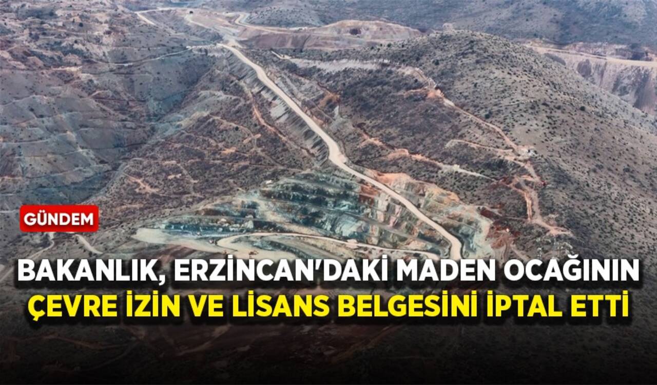 Bakanlık, toprak kaymasının yaşandığı maden ocağının çevre izin ve lisans belgesini iptal etti