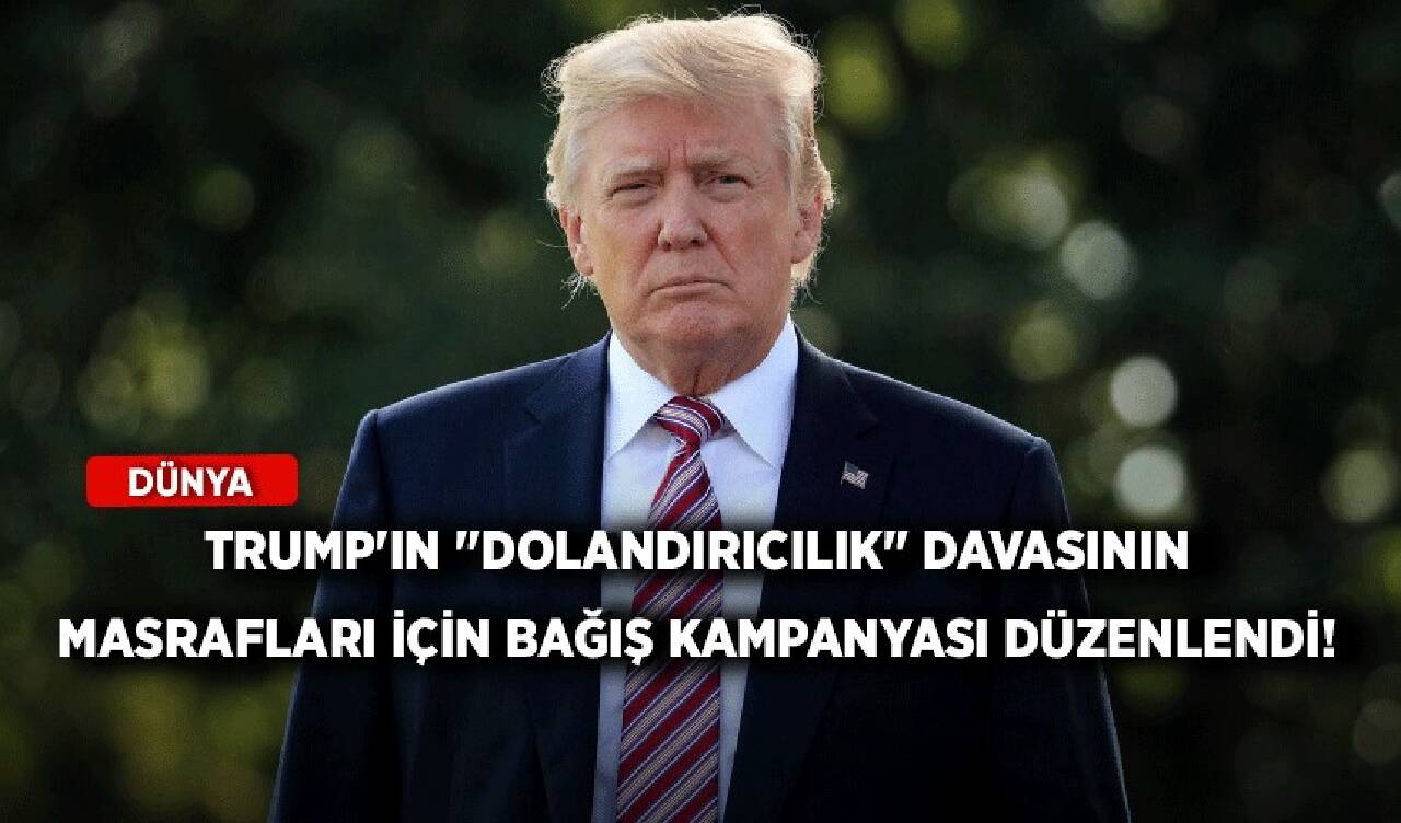 Trump'ın "dolandırıcılık" davasının masrafları için bağış kampanyası düzenlendi!