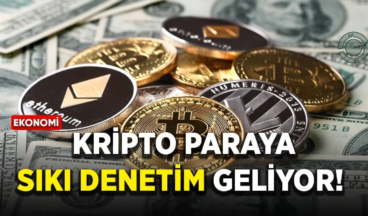 Kripto paraya sıkı denetim geliyor!